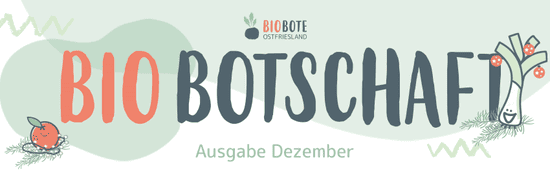 Header Biobotschaft Dezember 2025