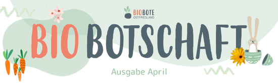 Biobotschaft April 2026