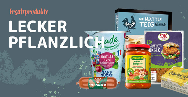 Produkte für pflanzliche Ernährung, umrahmt von "Ersatzprodukte - LECKER PFLANZLICH".
