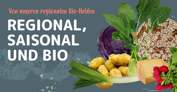 Regional, saisonal, Bio - alles von unseren regionalen Bio-Helden