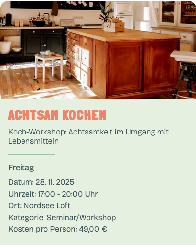 KI generiert: Einladendes Küchenlayout für einen Koch-Workshop. Text: "ACHTSAM KOCHEN...", Datum: 28.11.2025, 49,00 €.